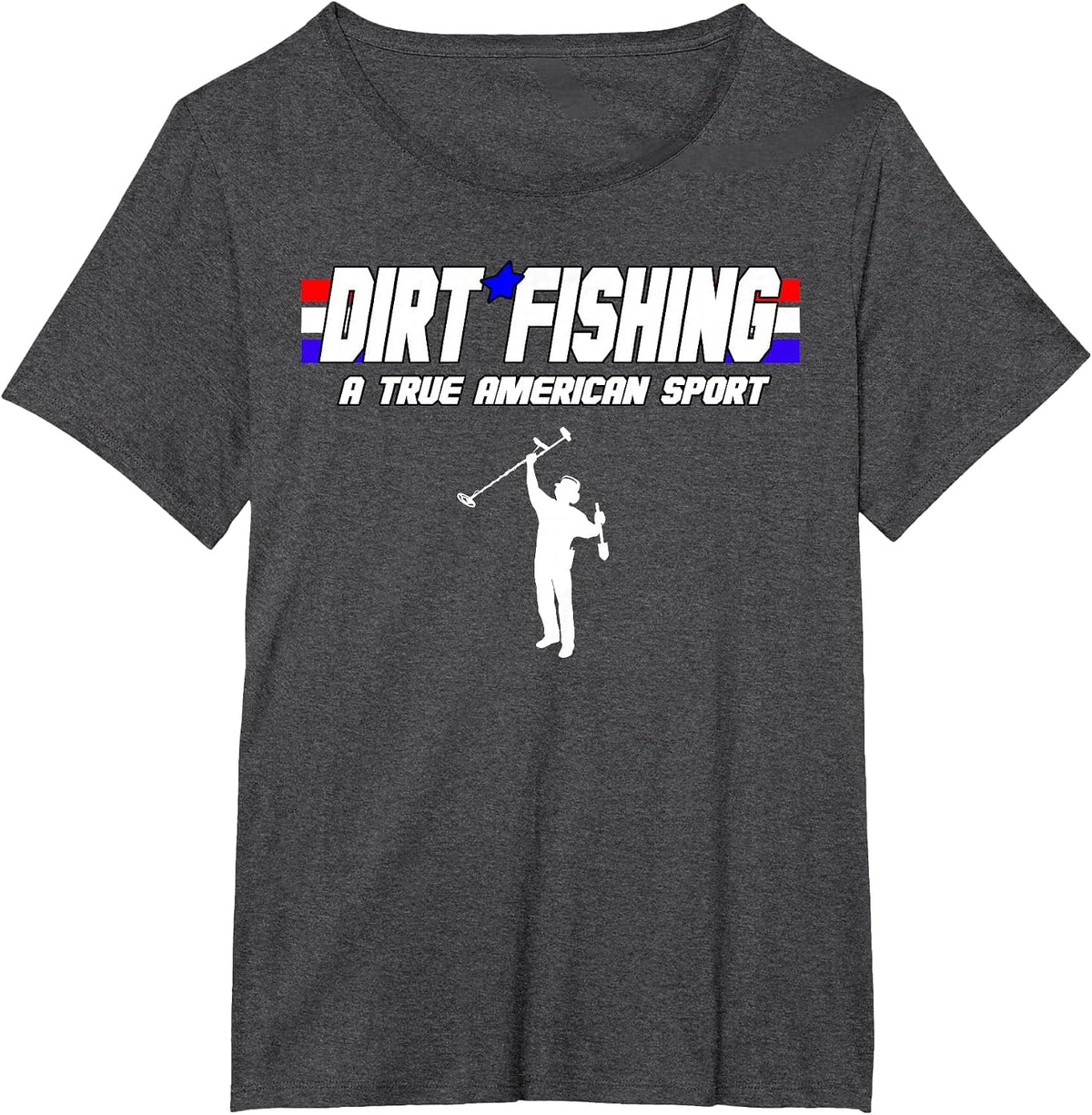 Metal Detecting Detection True American Sport Dirt Fishing T-Shirt - Dark Heather Grey