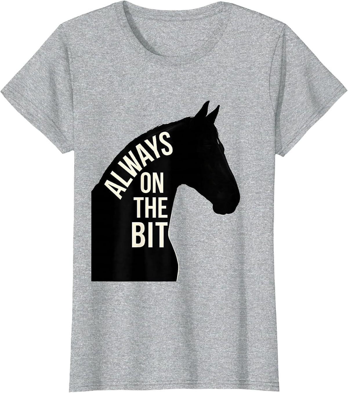 Always On The Bit Equestrian Riding Design T-Shirt - Heather Grey
