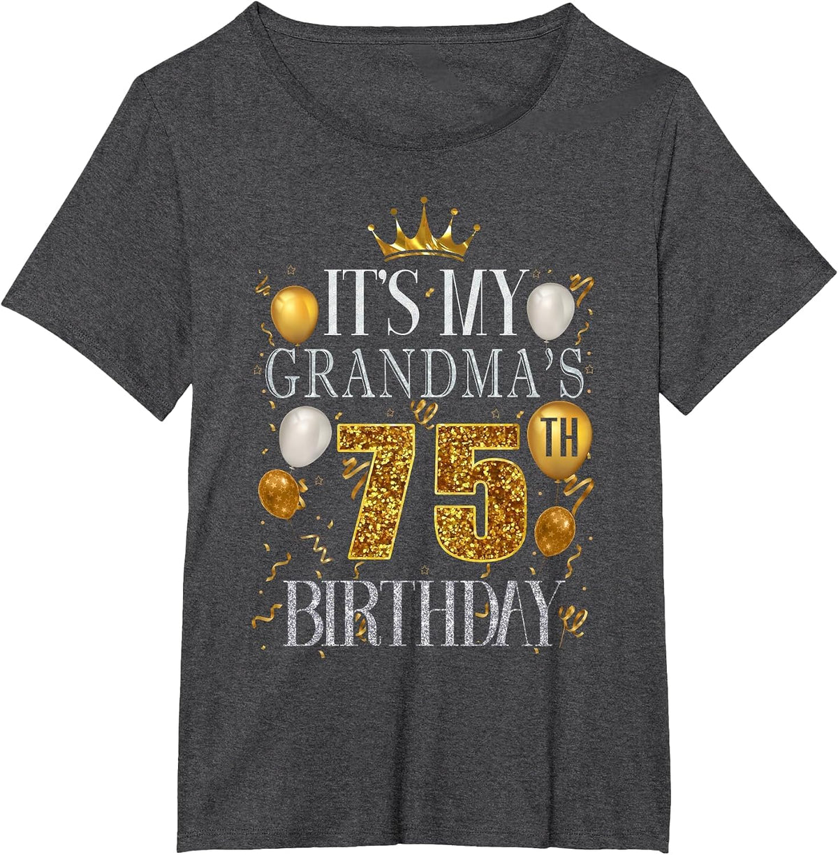 It's My Grandma's 75th Birthday Happy Birthday 75 Years Old T-Shirt - Dark Heather Grey