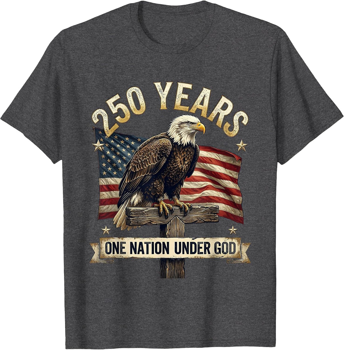 250 Years One Nation Under God Patriotic Faith Design T-Shirt - Dark Heather Grey