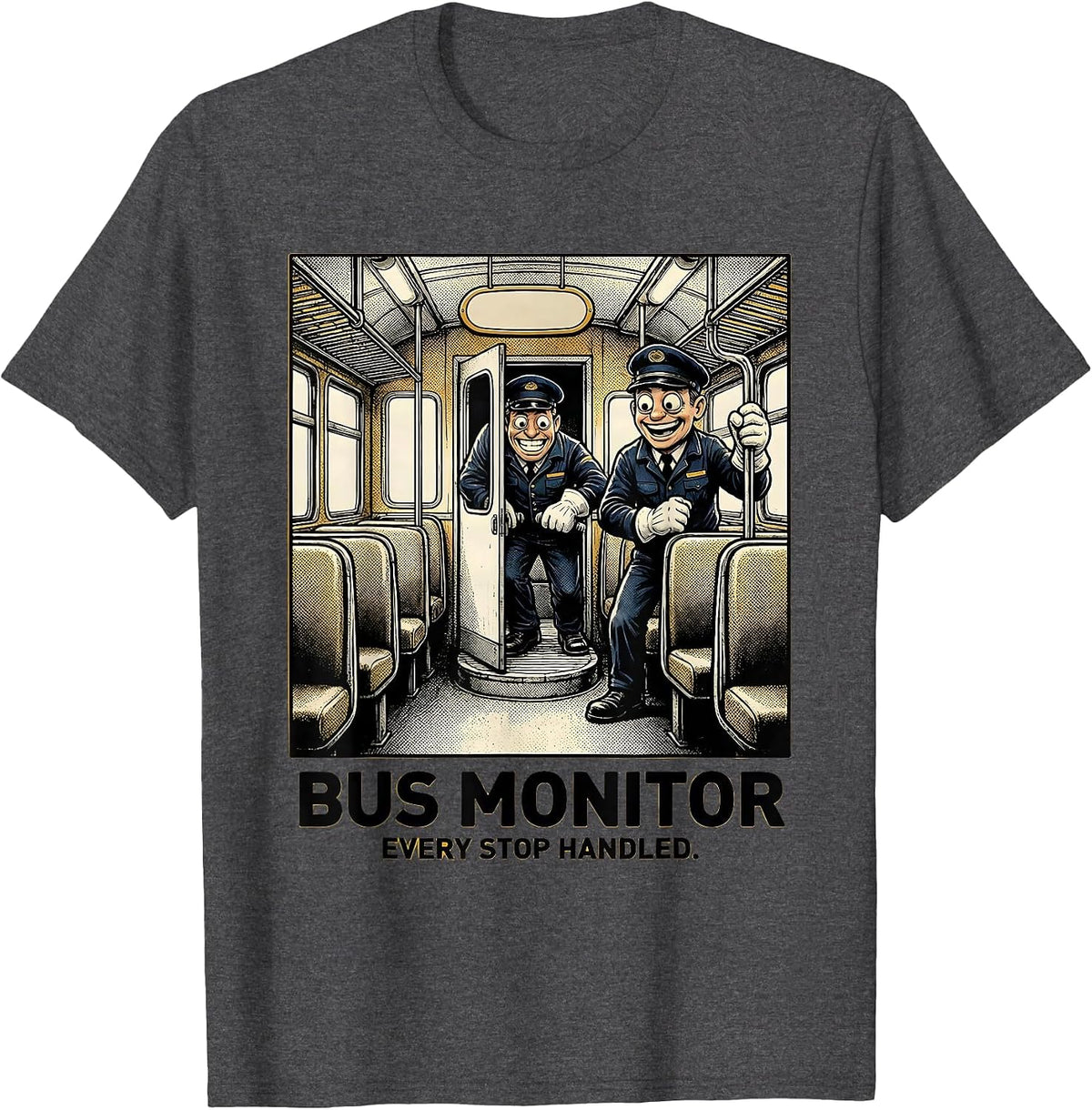 Bus Monitor Every Stop Handled Funny School Bus Driver Back T-Shirt - Dark Heather Grey