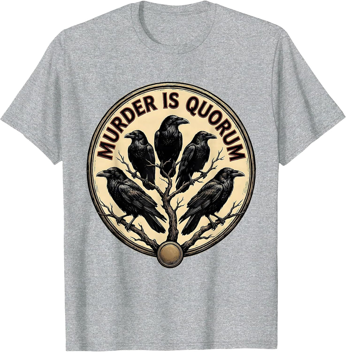 Men's Murder Is Quorum Funny Crow Lover Bird Humor T-Shirt - Heather Grey