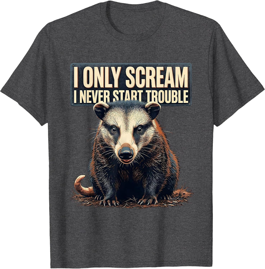 Men's I Only Scream I Never Start Trouble Funny Opossum Meme Humor T-Shirt - Dark Heather Grey