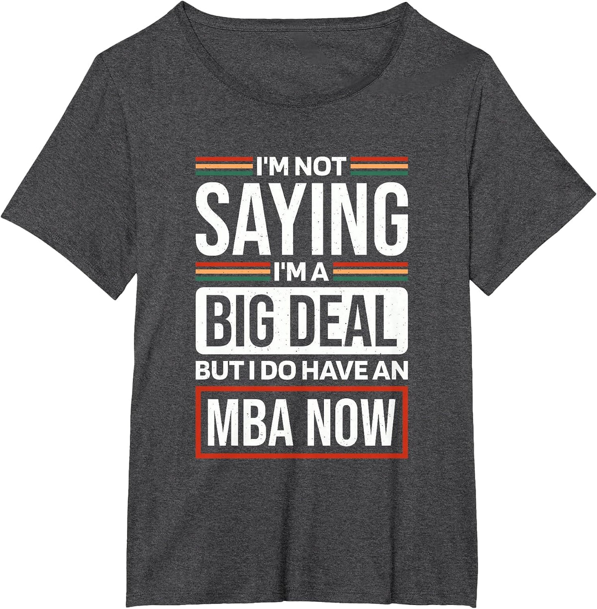 Masters of Business Administration Design for MBA Graduation T-Shirt - Dark Heather Grey