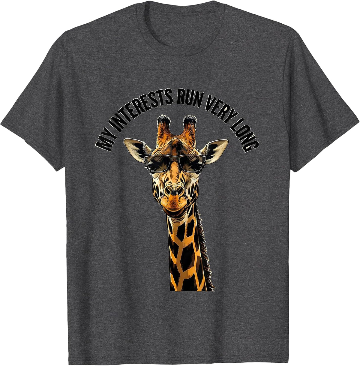 My Interests Run Very Long Funny Giraffe Sunglasses Animal T-Shirt - Dark Heather Grey