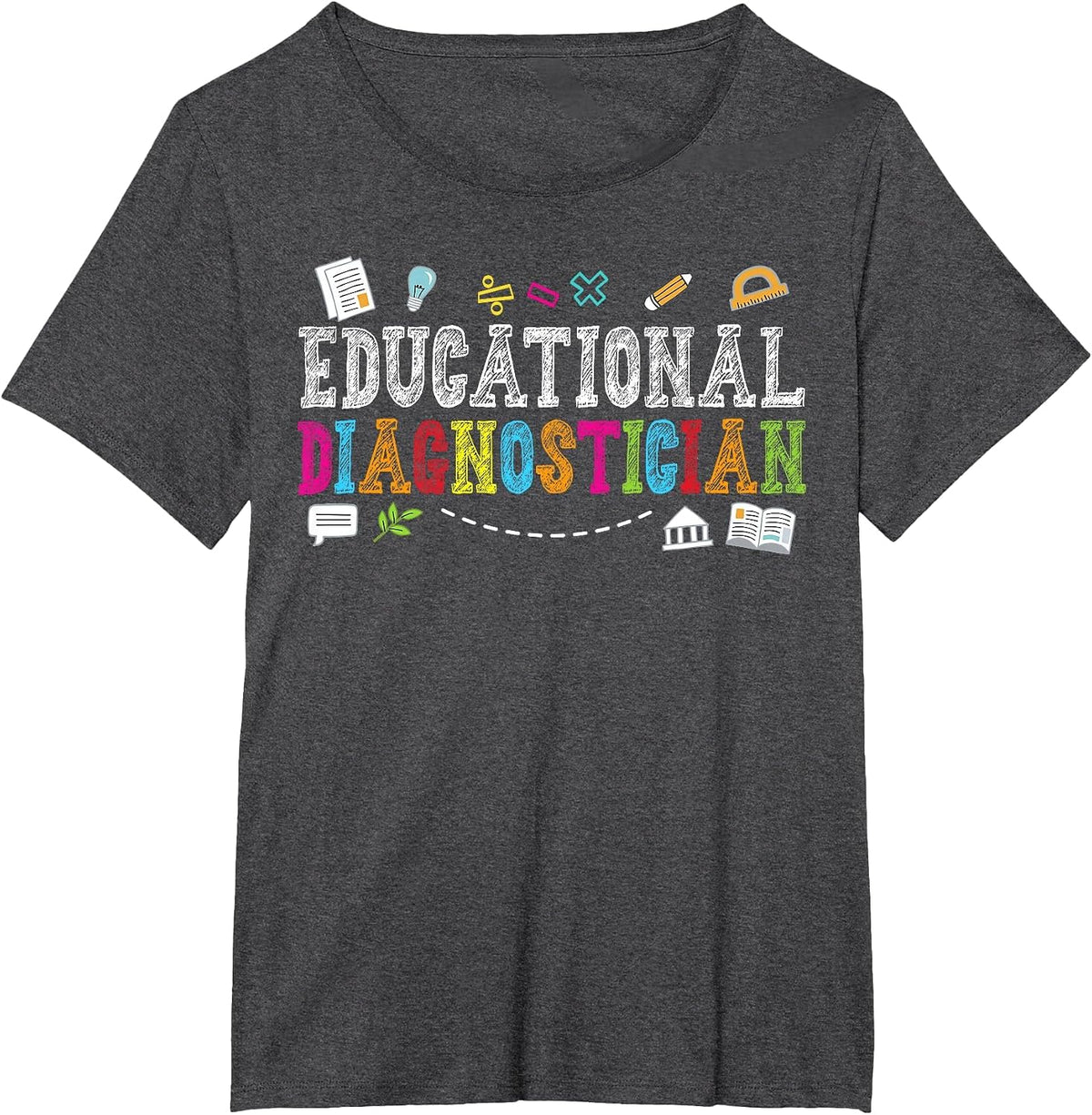 Educational Diagnostician Back to School Teachers Women Kids T-Shirt - Dark Heather Grey