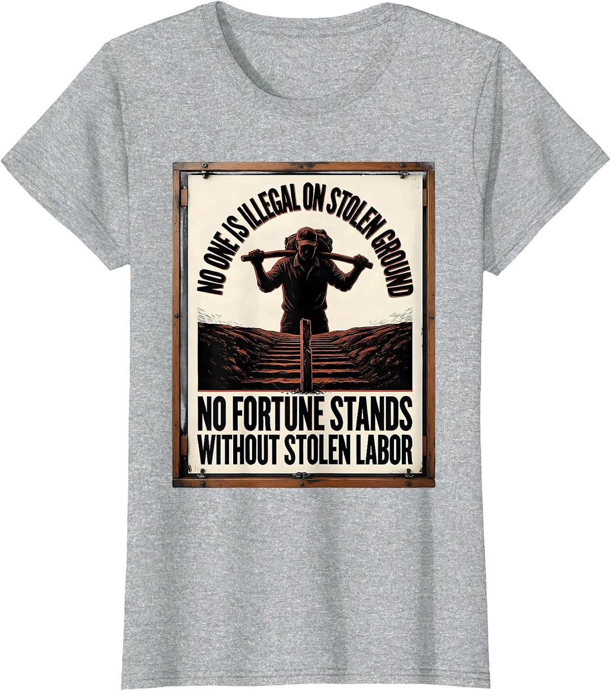 No One Is Illegal On Stolen Ground Political Statement T-Shirt - Heather Grey