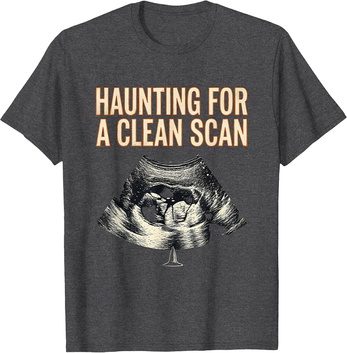 Haunting For A Clean Scan Funny Ultrasound Tech Halloween T-Shirt - Dark Heather Grey