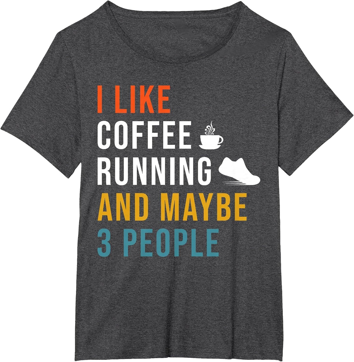 Funny I Like Coffee Running & Maybe 3 People Runner Caffeine T-Shirt - Dark Heather Grey