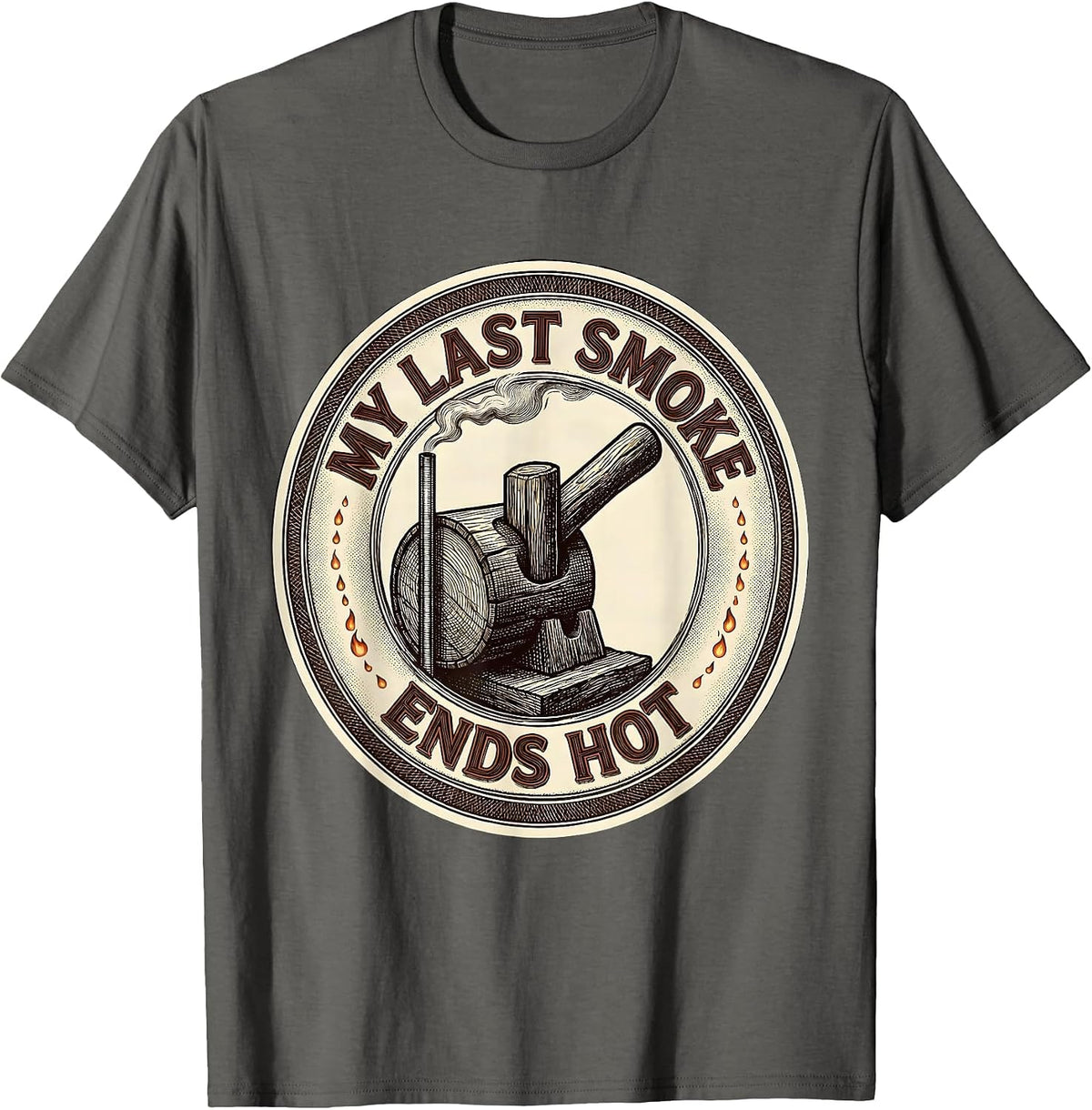 My Last Smoke Ends Hot Funny BBQ Grilling Dad Gift T-Shirt - Asphalt Grey