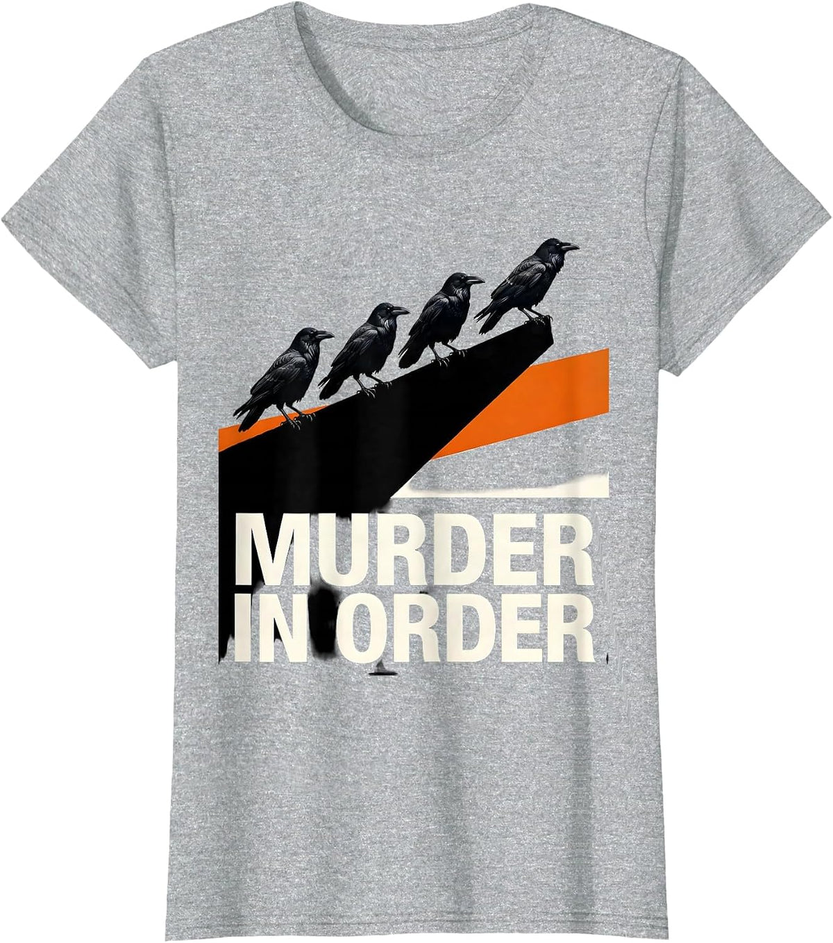 Murder In Order Brutalist Graphic Dark Humor Crow Lover T-Shirt - Heather Grey