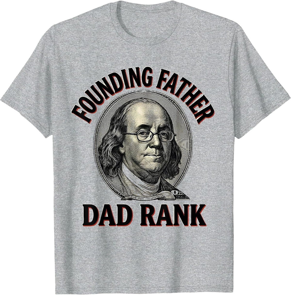 Men's Founding Father Dad Rank Funny History Teacher Founding T-Shirt - Heather Grey
