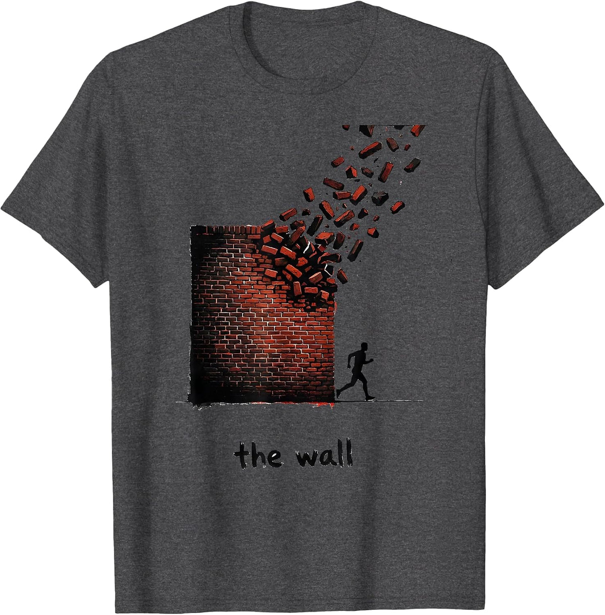 the wall Funny Runner Gift Cross Country Marathon Humor T-Shirt - Dark Heather Grey