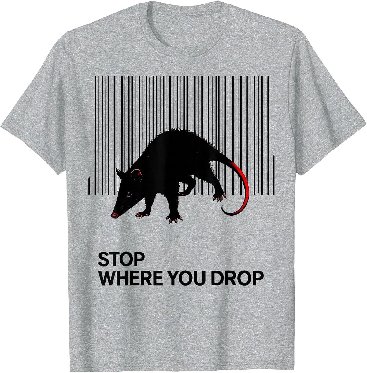 Men's Stop Where You Drop Funny Opossum Animal Meme Humor T-Shirt - Heather Grey