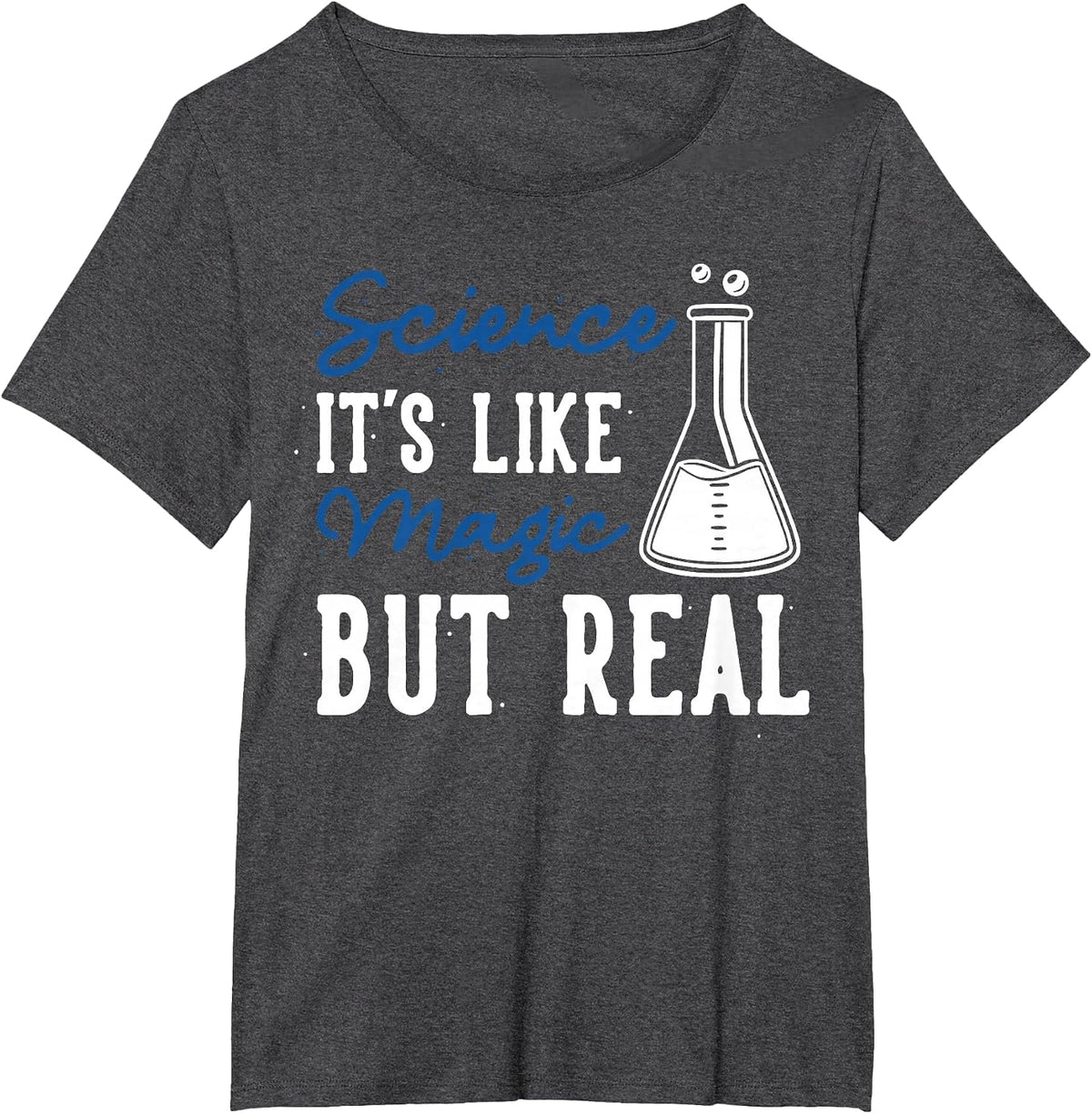 Science is Like Magic, but Real T-Shirt - Dark Heather Grey