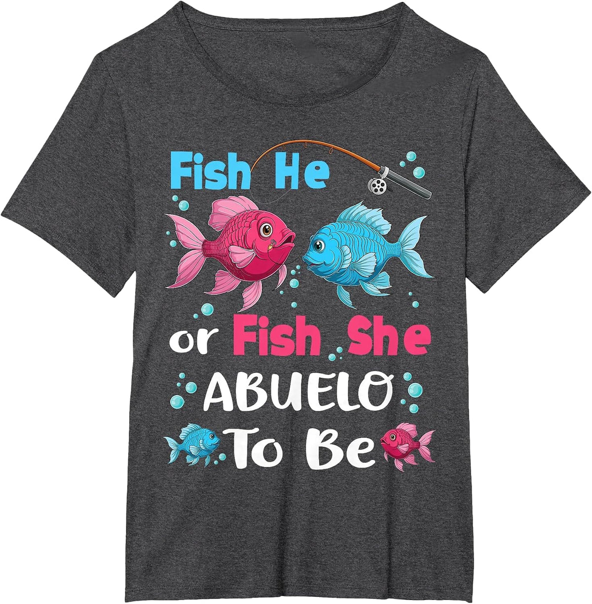 Fish he or Fish she Gender Reveal Family Matching Abuelo T-Shirt - Dark Heather Grey