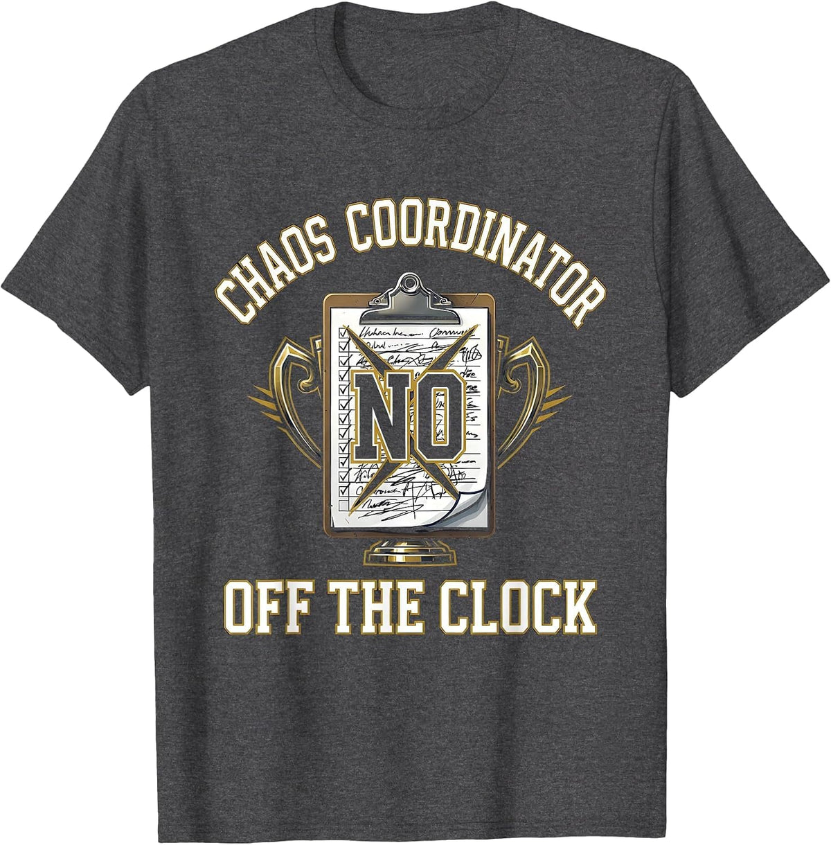 Men's Chaos Coordinator Off The Clock Funny Design T-Shirt - Dark Heather Grey