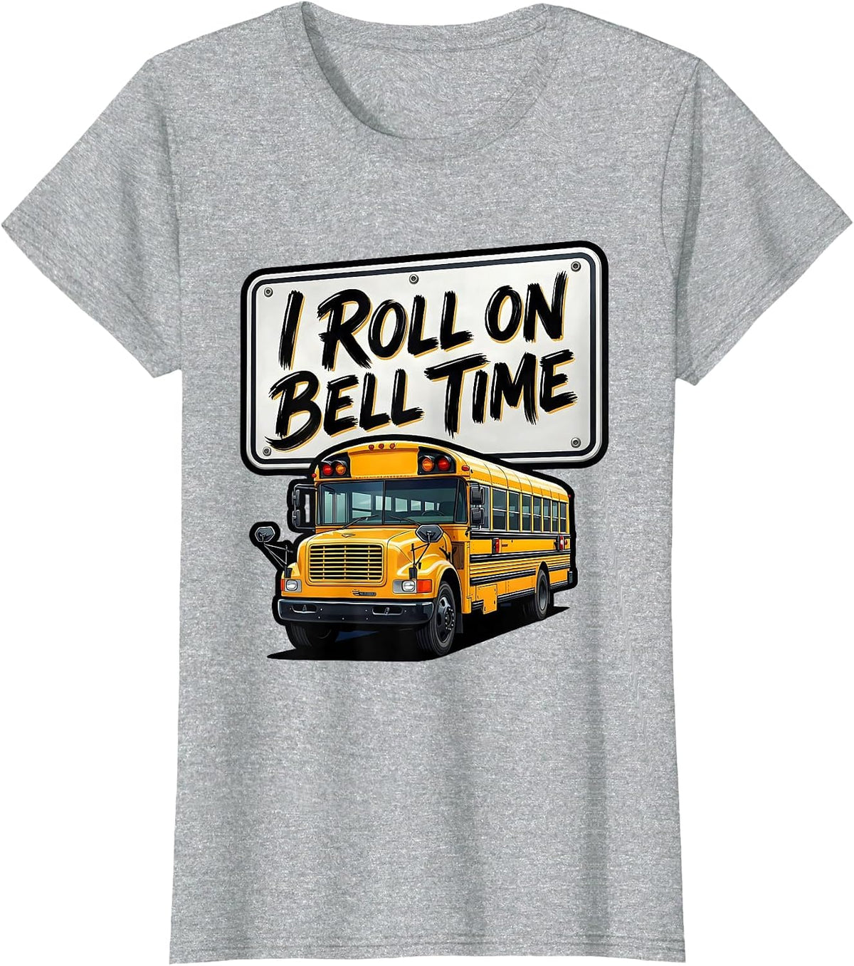Women's I Roll On Bell Time Funny School Bus Driver Appreciation T-Shirt - Heather Grey