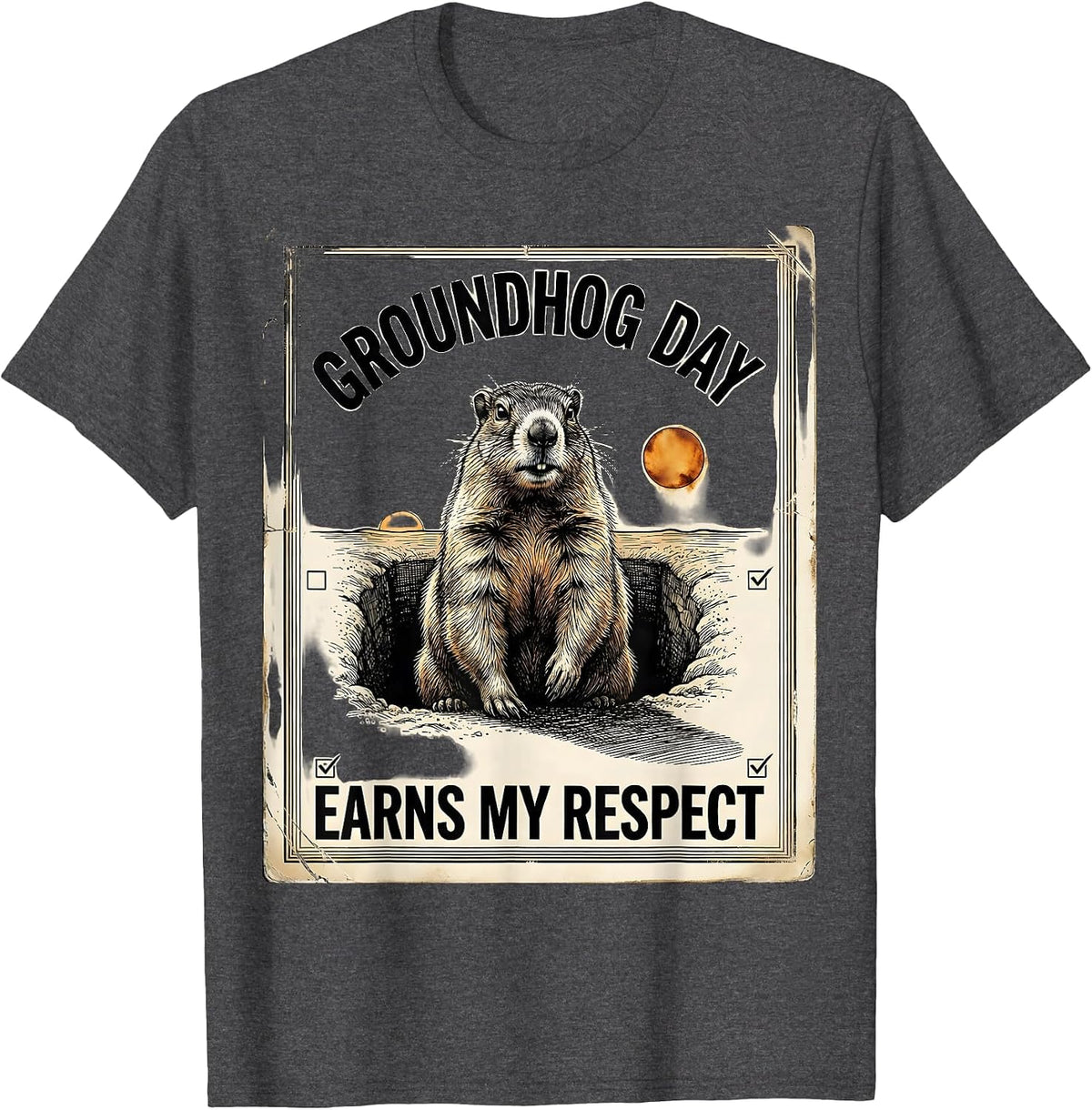 Groundhog Day Earns My Respect Funny Vintage Holiday Humor T-Shirt - Dark Heather Grey