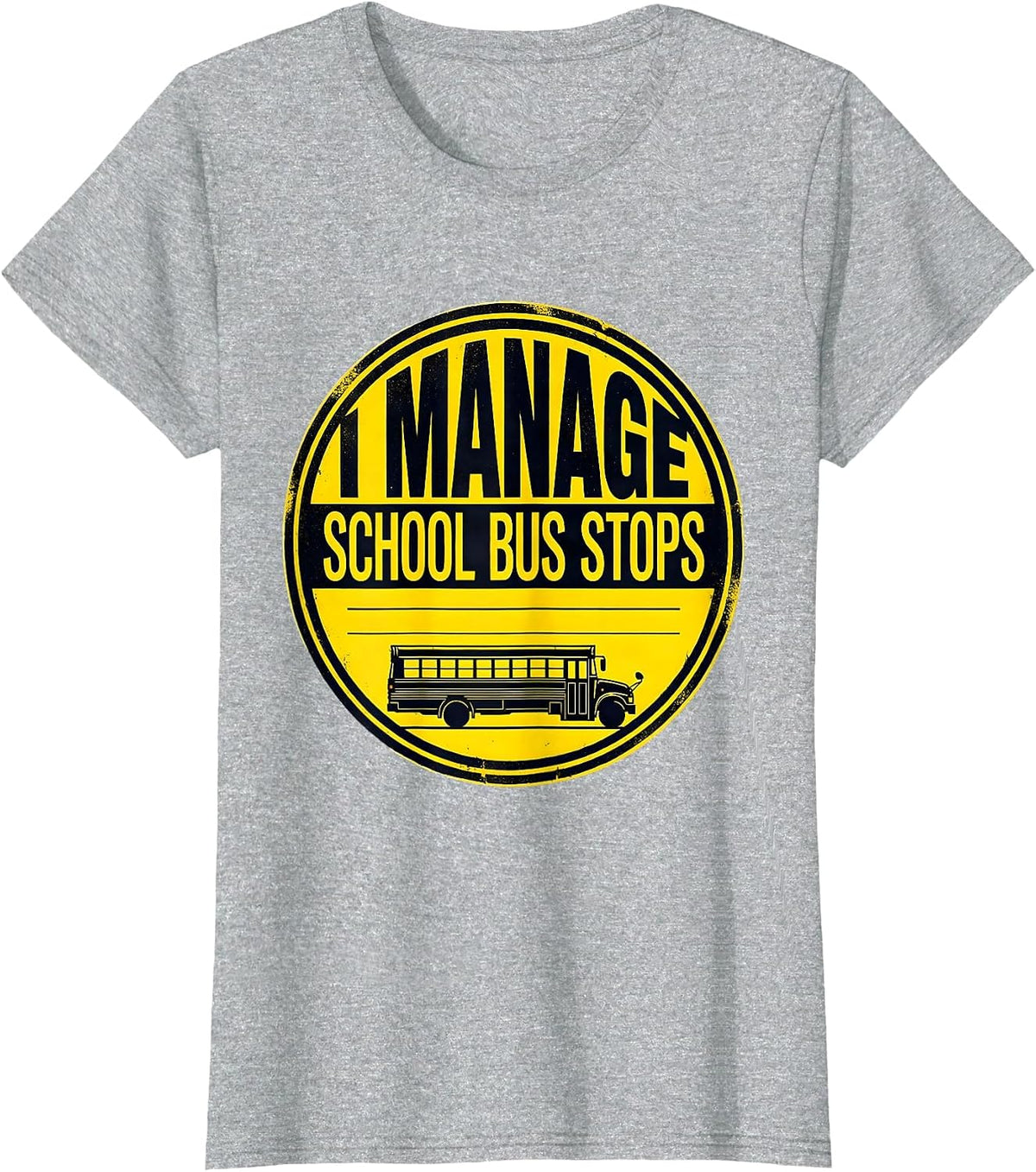 Women's I Manage School Bus Stops Funny School Bus Driver T-Shirt - Heather Grey