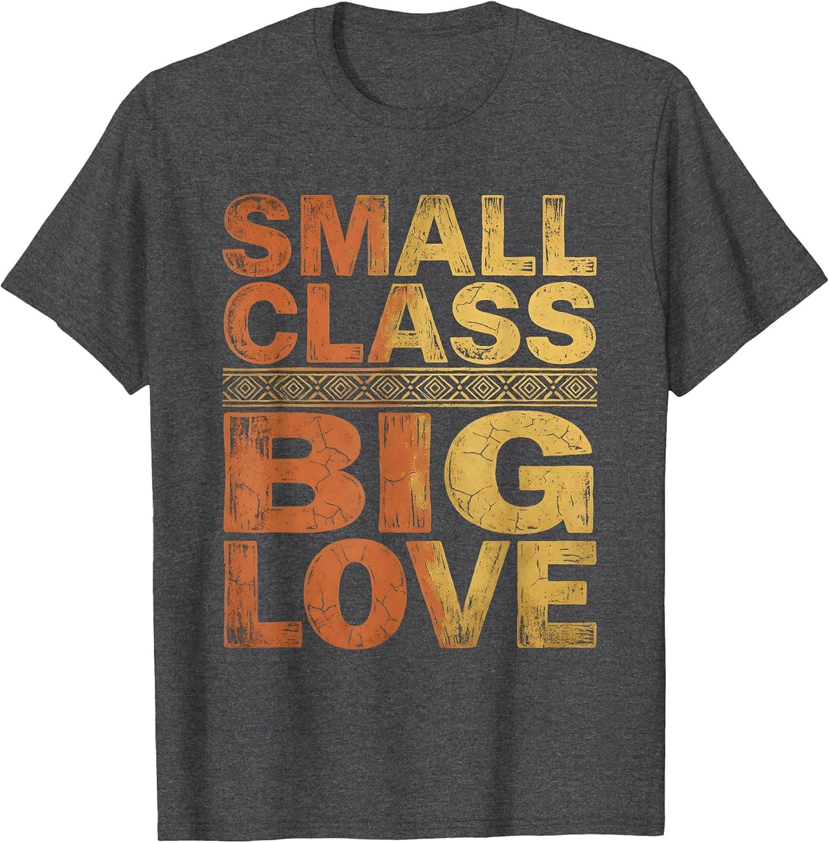 Small Class Big Love Preschool Teacher Design T-Shirt - Dark Heather Grey