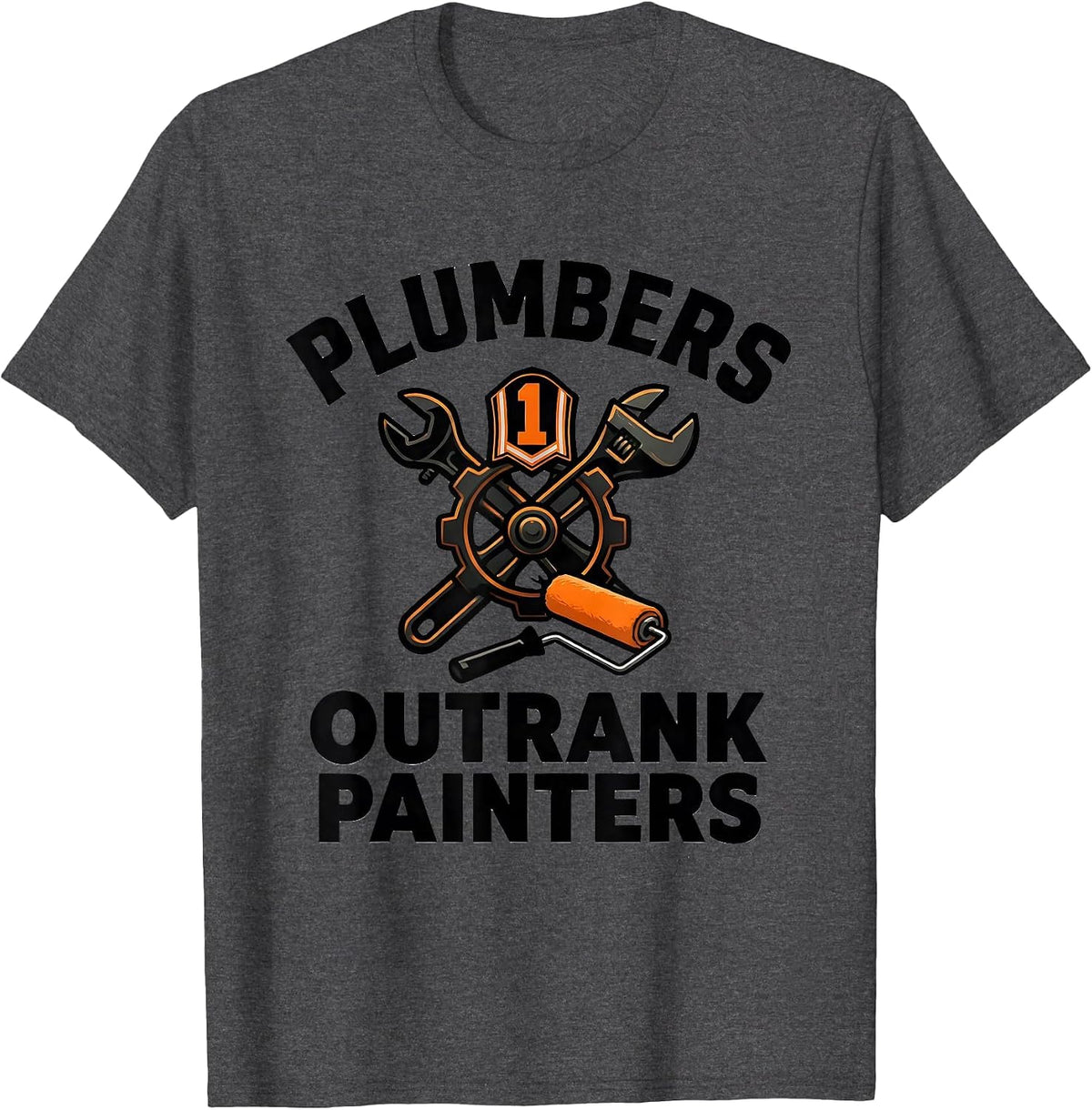 Men's Plumbers Outrank Painters Funny Plumber Occupation Humor T-Shirt - Dark Heather Grey