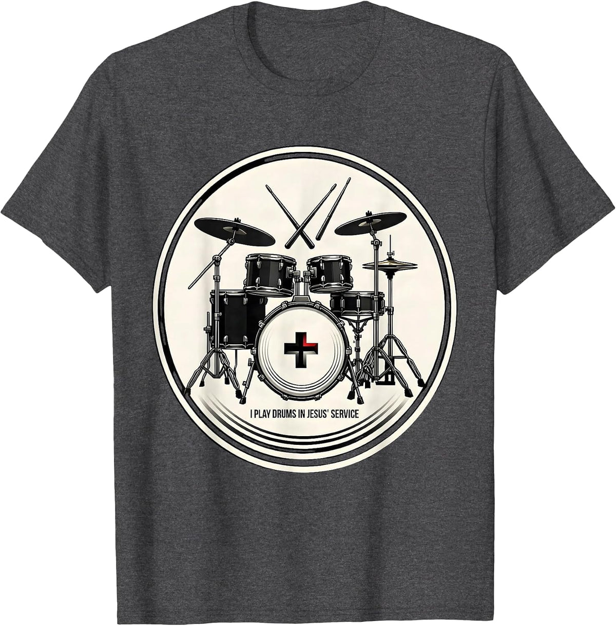 Men's I Play Drums In Jesus' Service Christian Drummer Worship T-Shirt - Dark Heather Grey