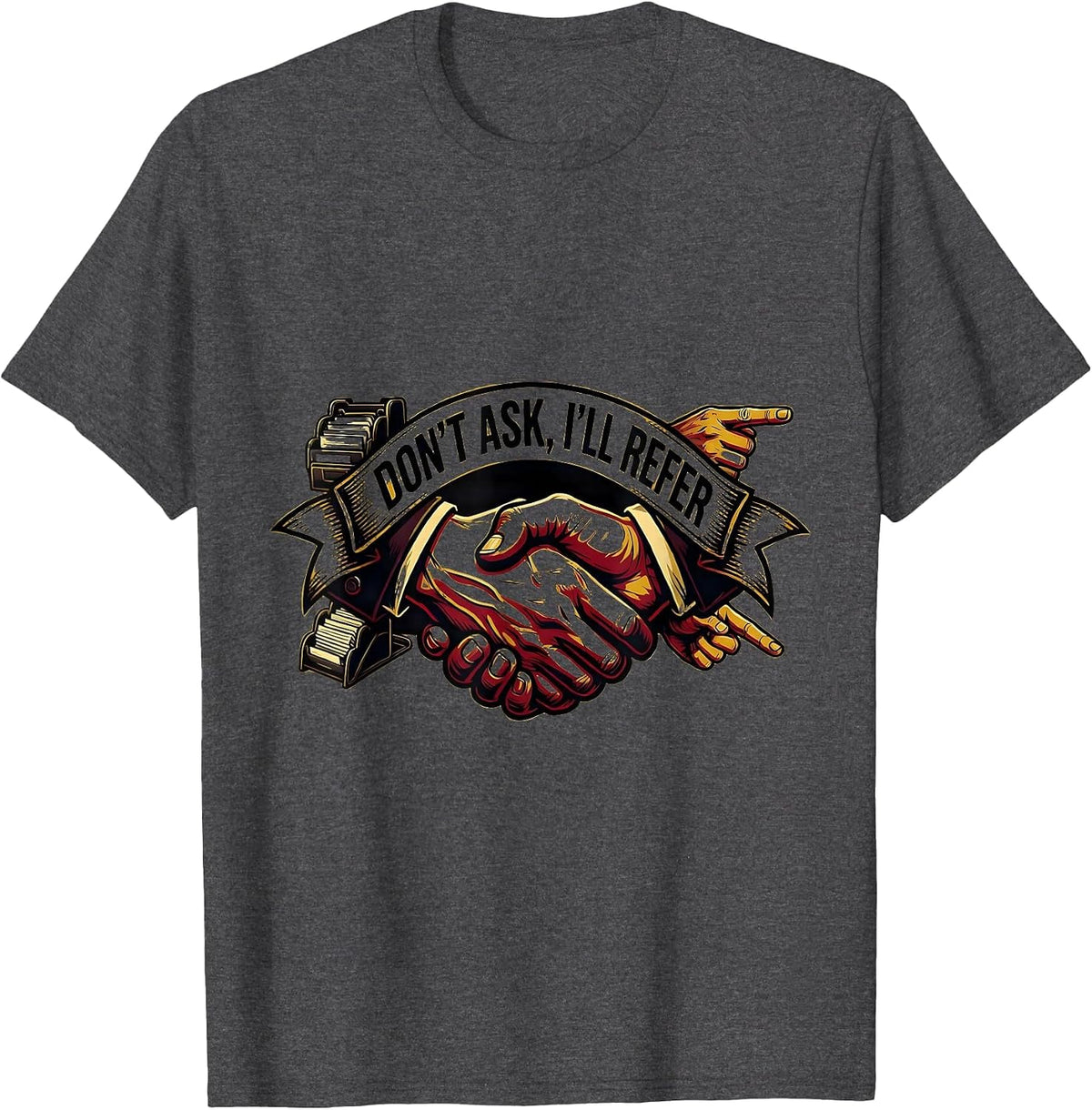 I Cant But I Know A Guy Referral Design T-Shirt - Dark Heather Grey