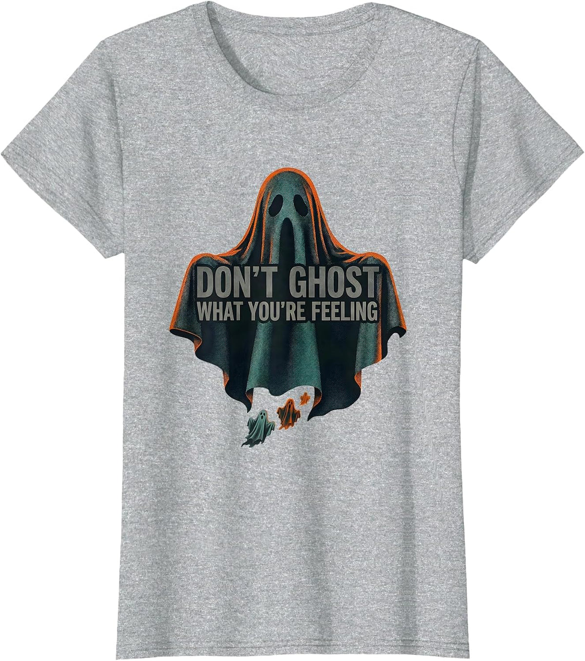 Women's Don't Ghost What You're Feeling Editorial Halloween Mental T-Shirt - Heather Grey
