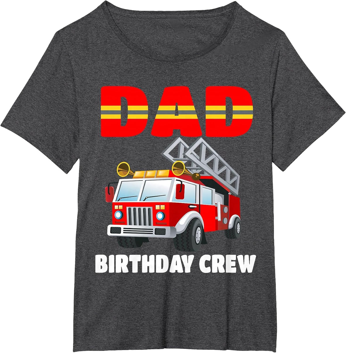 Dad Birthday Crew Shirt Fire Truck Birthday Fireman T-Shirt - Dark Heather Grey