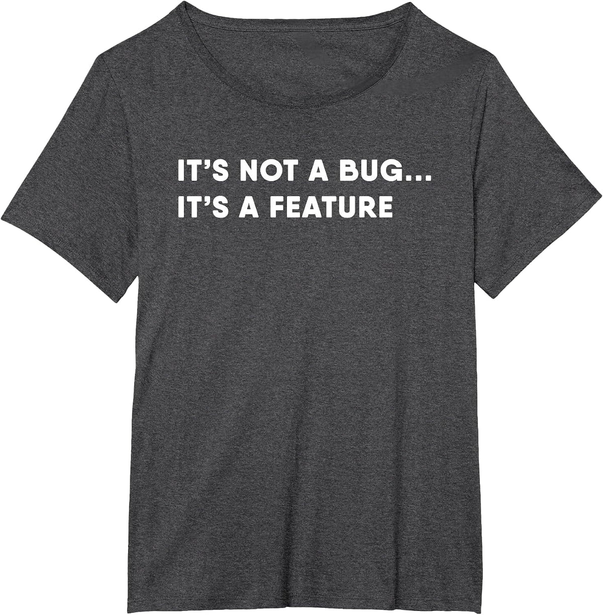 Programmer It's a Feature Not a Bug Funny Programmer T-Shirt - Dark Heather Grey