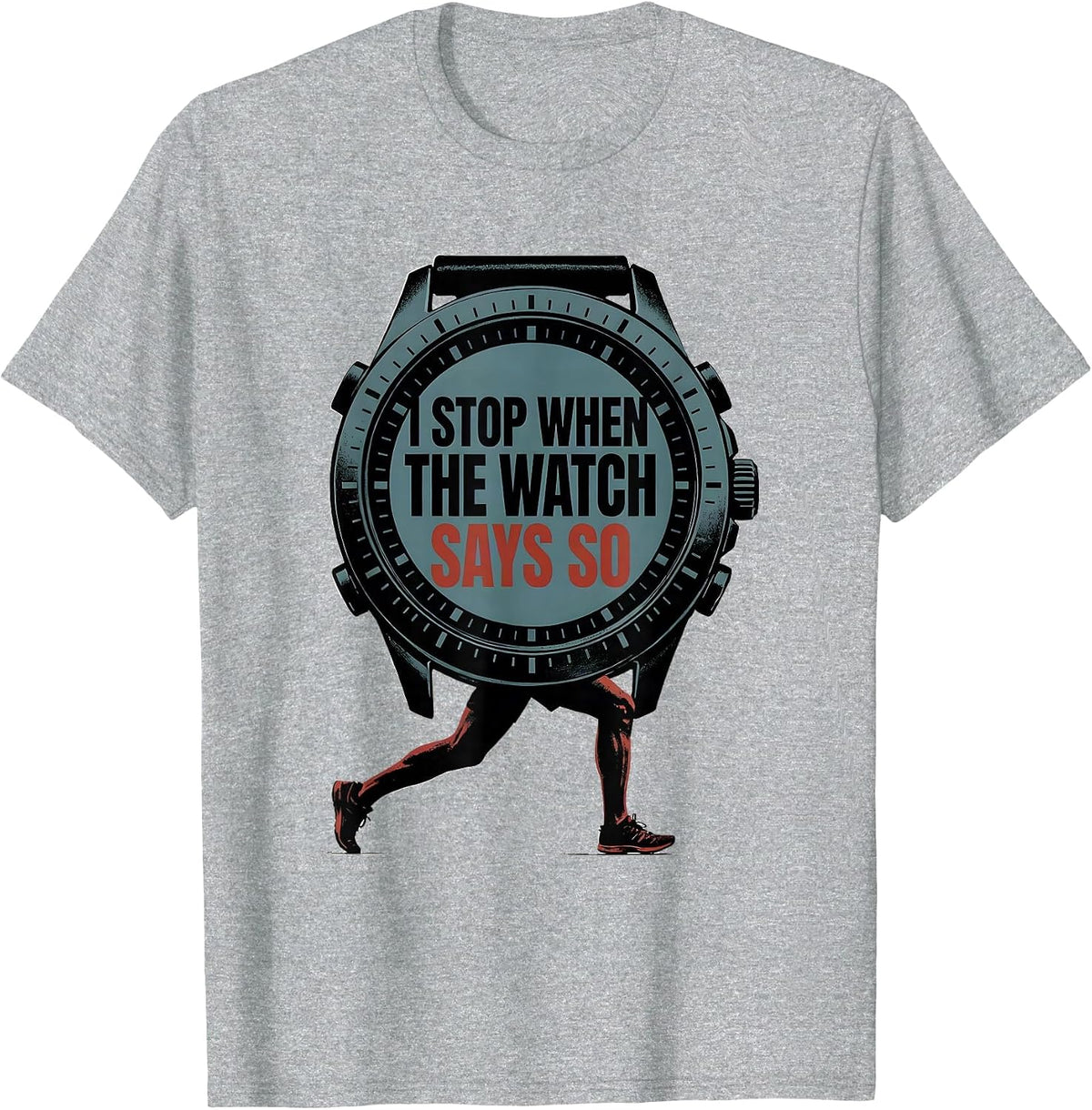 Men's I Stop When The Watch Says So Funny Runner Marathon Gift T-Shirt - Heather Grey