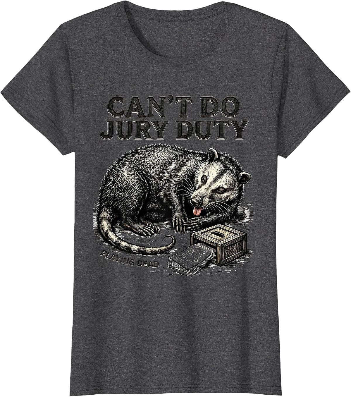 Women's Cant Do Jury Duty Playing Dead Funny Opossum Meme Possum T-Shirt - Dark Heather Grey
