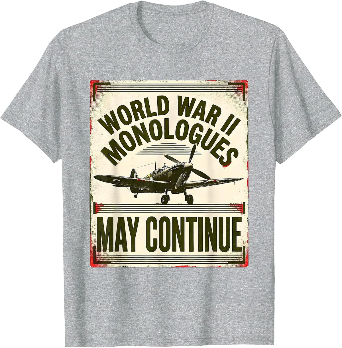 Men's World War II Monologues May Continue Retro WW2 History Buff T-Shirt - Heather Grey