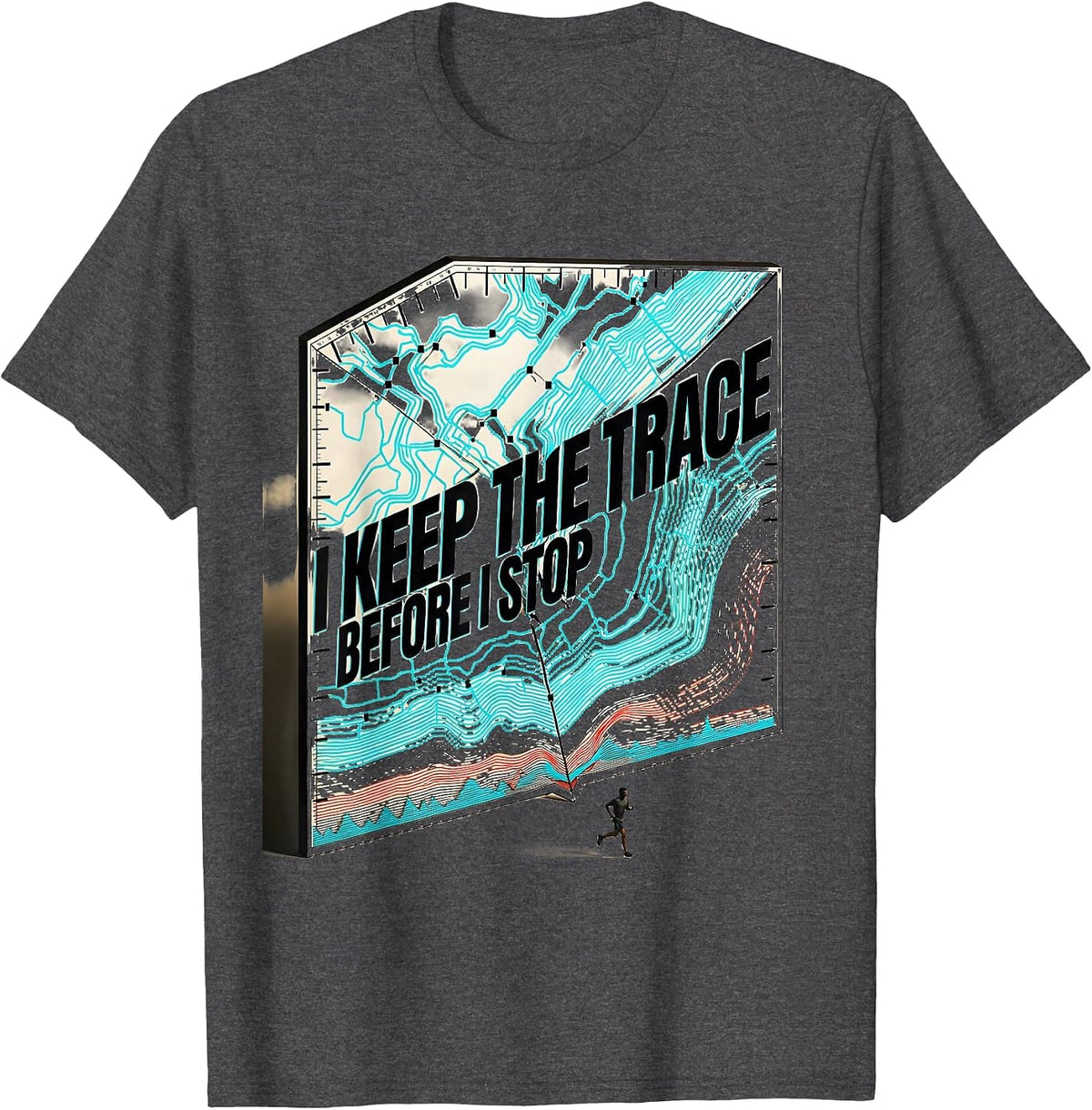 I Keep The Trace Before I Stop Funny Marathon Runner Gift T-Shirt - Dark Heather Grey
