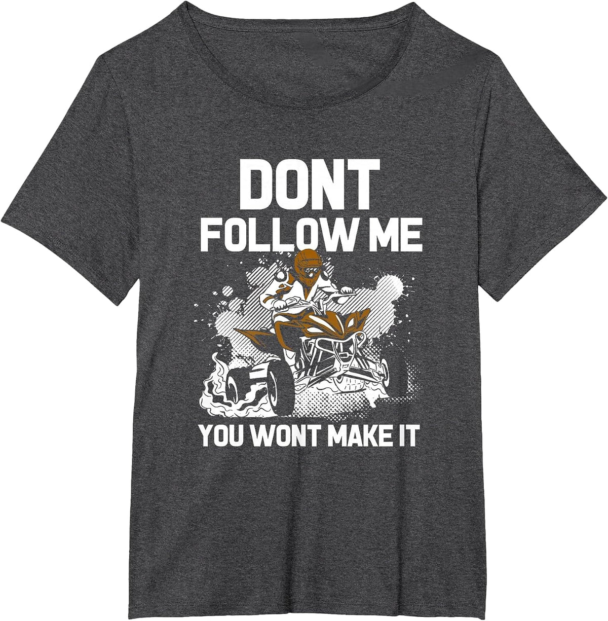 Quad Men Boys Women Quadrider ATV Four Wheeler Mud Dirt T-Shirt - Dark Heather Grey