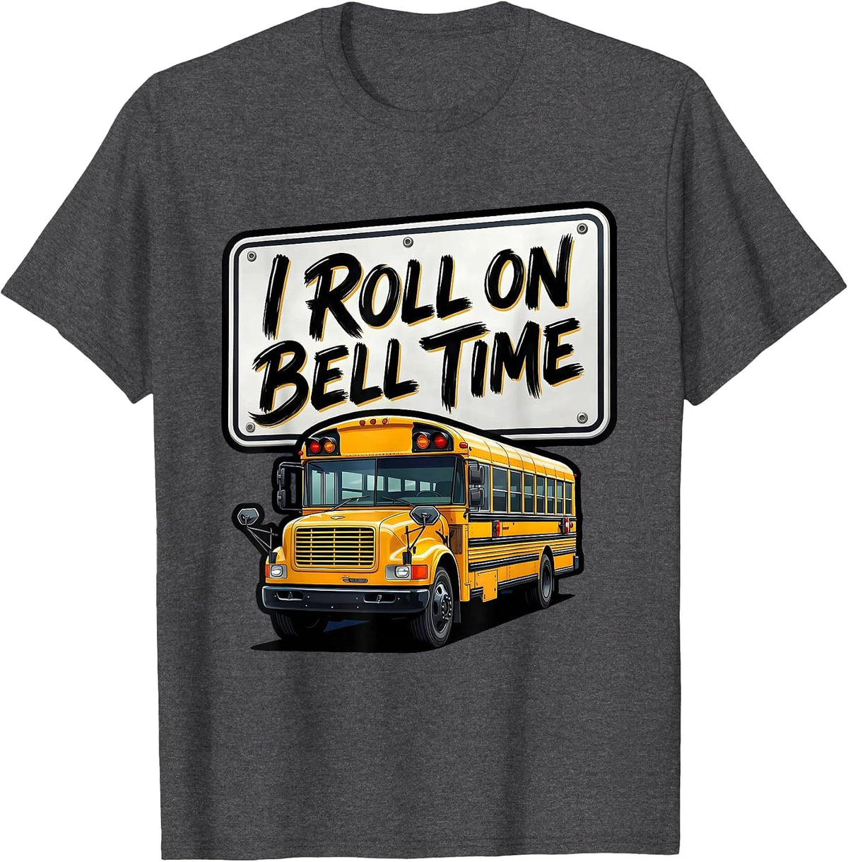 Men's I Roll On Bell Time Funny School Bus Driver Appreciation T-Shirt - Dark Heather Grey