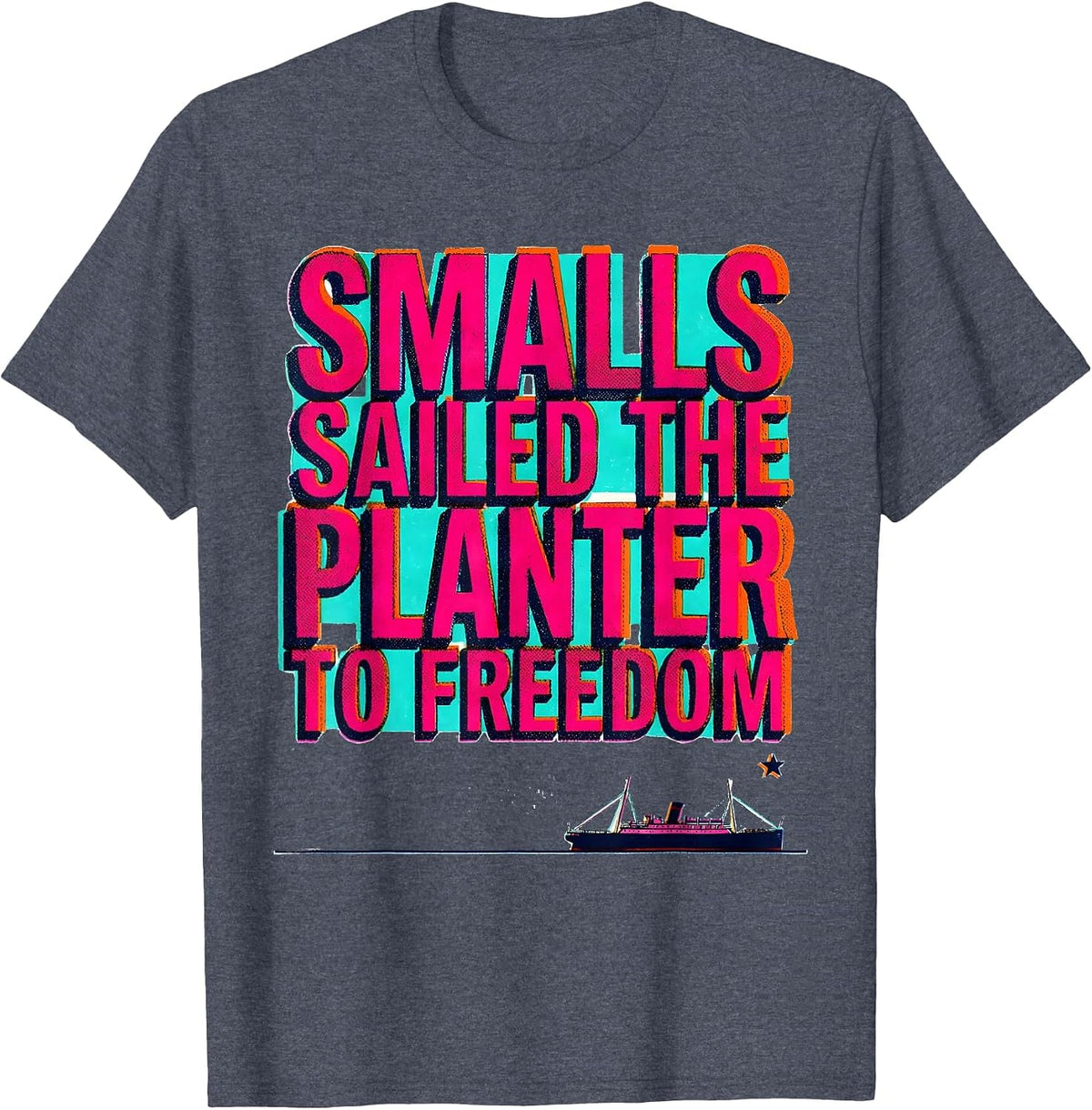 Smalls Sailed The Planter To Freedom Black History Month T-Shirt - Heather Blue