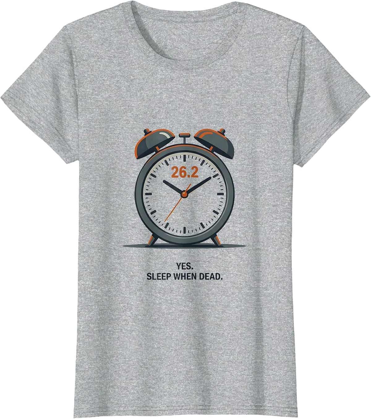 Yes. 26.2. Sleep When Dead Funny Runner Marathon Gift T-Shirt - Heather Grey