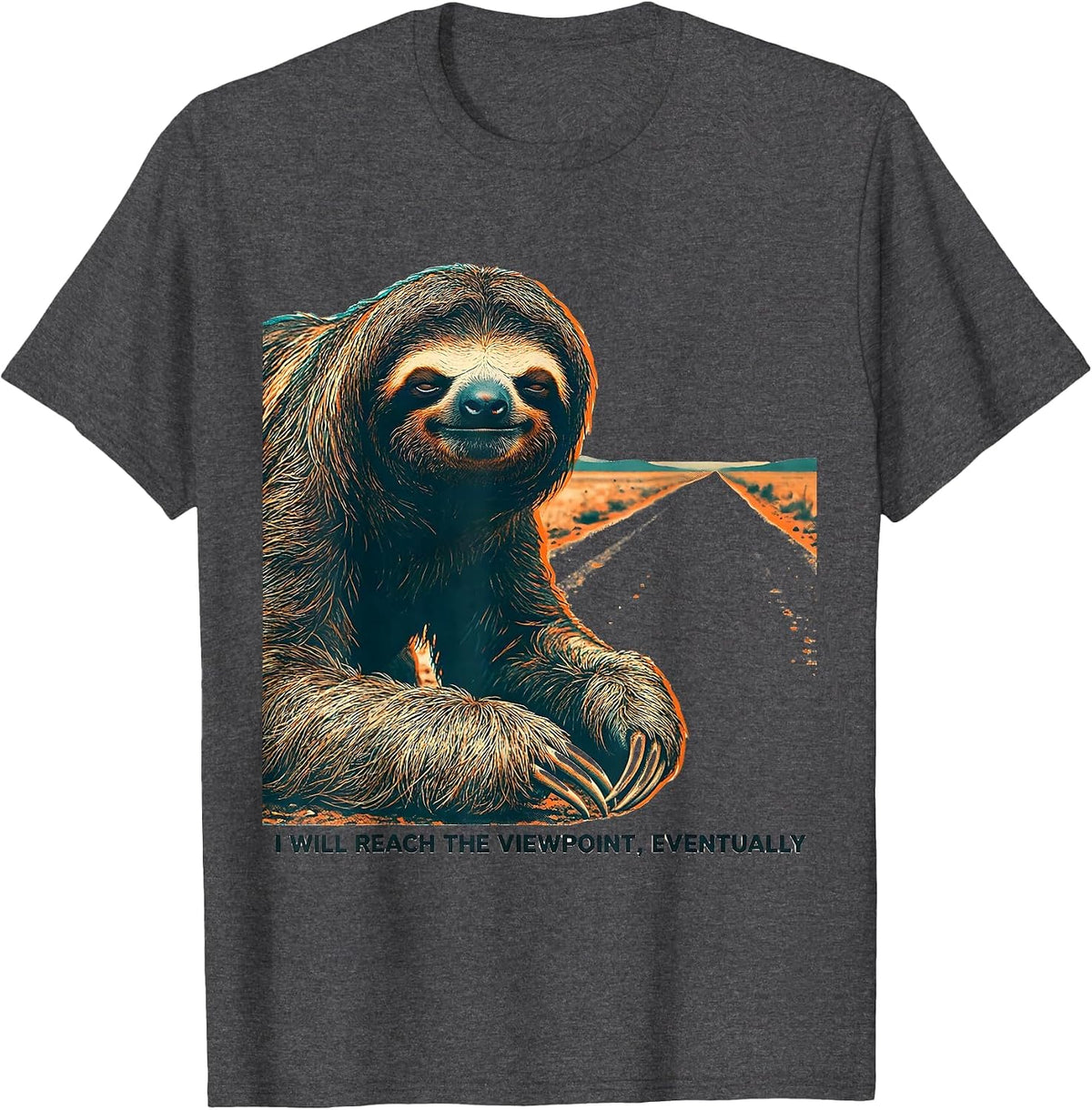I Will Reach The Viewpoint Eventually Funny Sloth Lover Gift T-Shirt - Dark Heather Grey