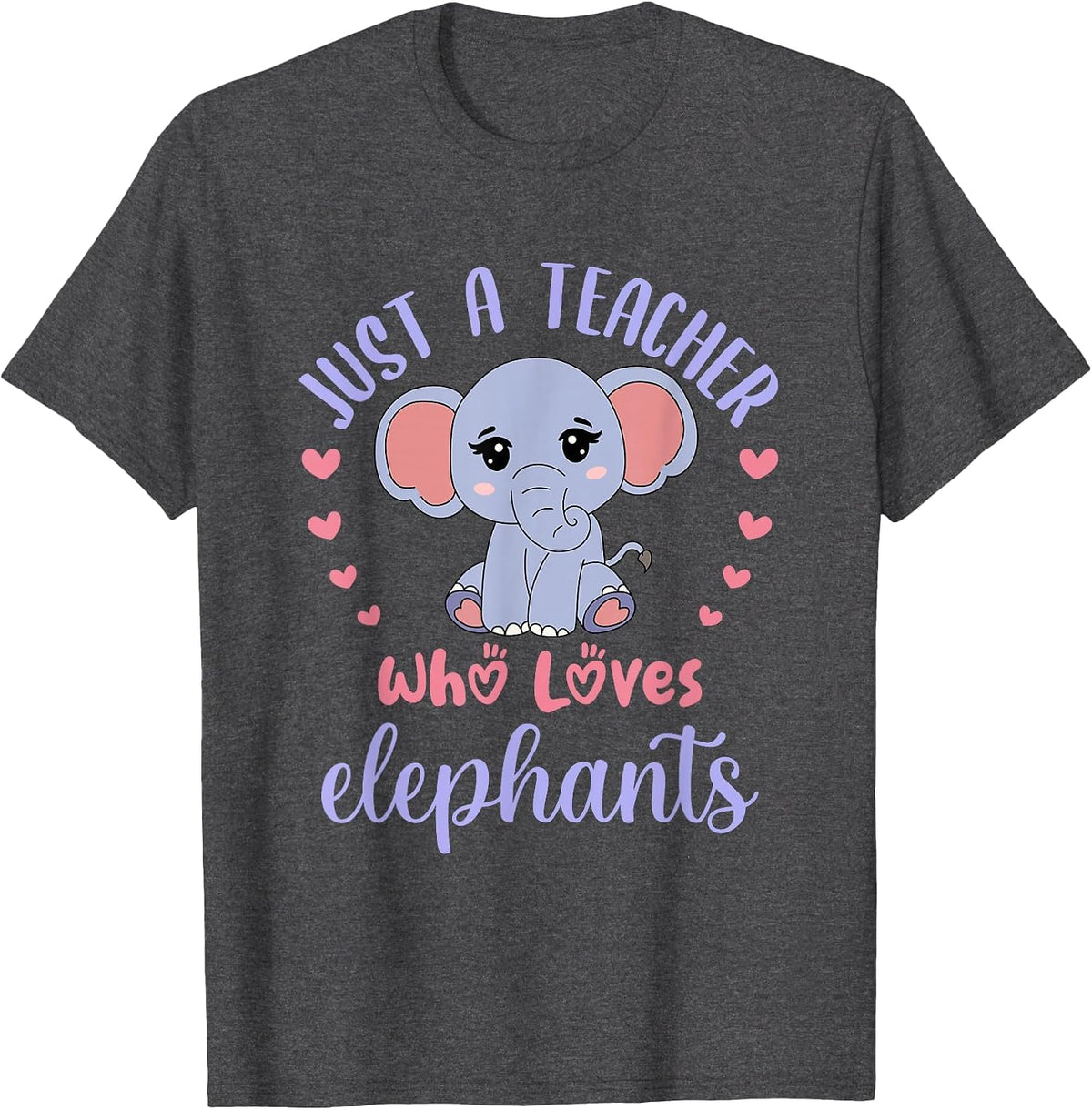 Just a Teacher Who Loves Elephants Elephant Wildlife Lover T-Shirt - Dark Heather Grey