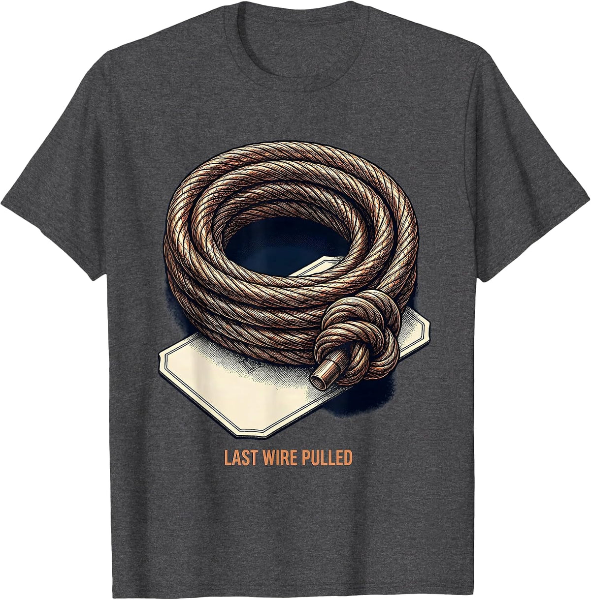 Men's Last Wire Pulled Funny Electrician Engineer Sarcastic Gift T-Shirt - Dark Heather Grey