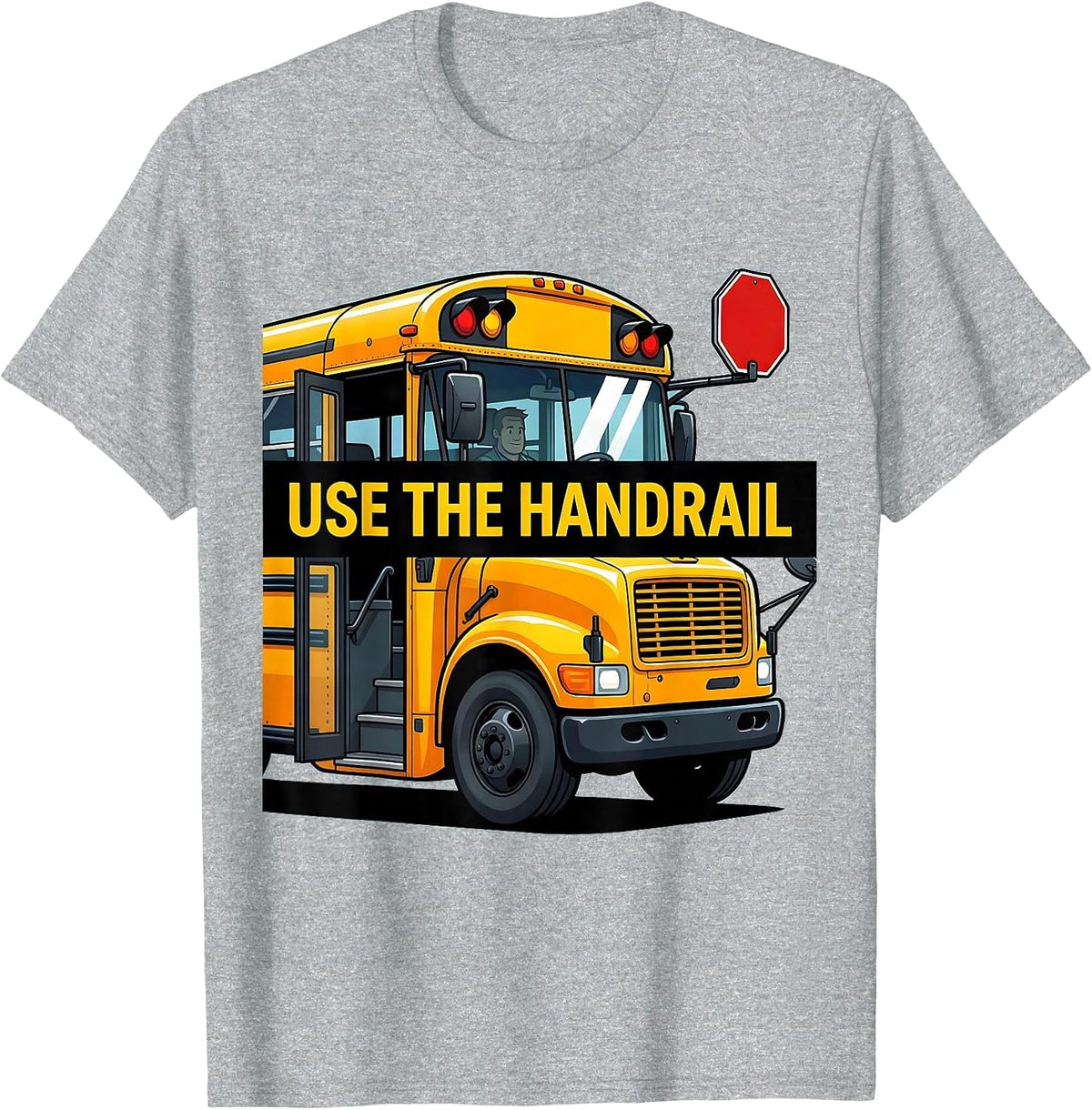 Men's Use The Handrail Funny School Bus Driver Appreciation Gift T-Shirt - Heather Grey