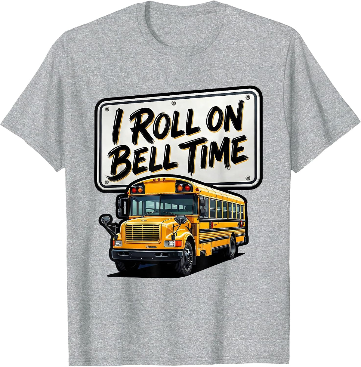Men's I Roll On Bell Time Funny School Bus Driver Appreciation T-Shirt - Heather Grey
