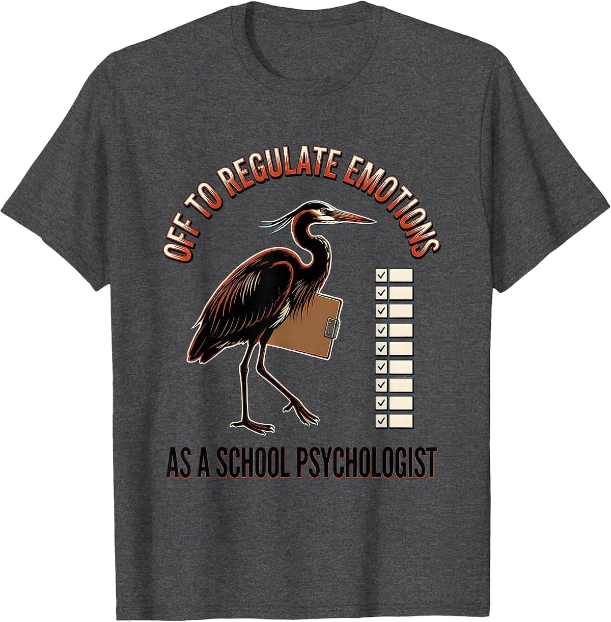 Men's Off To Regulate Emotions As A School Psychologist Funny T-Shirt - Dark Heather Grey