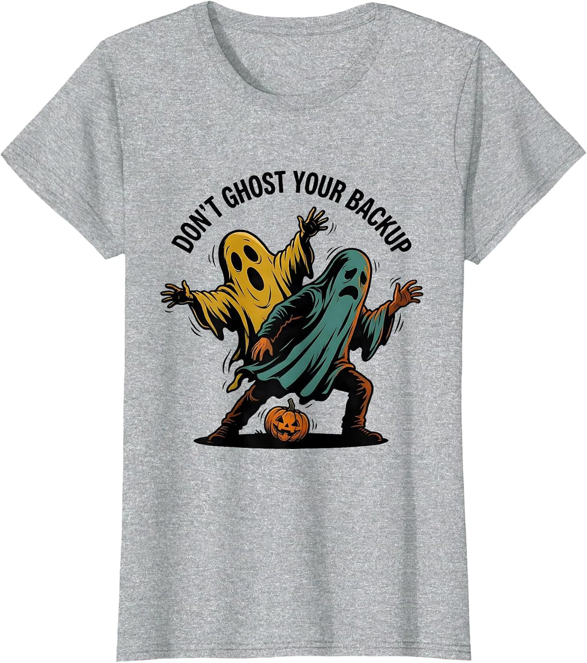 Women's Don't Ghost Your Backup Cartoon Ghost Halloween Mental T-Shirt - Heather Grey