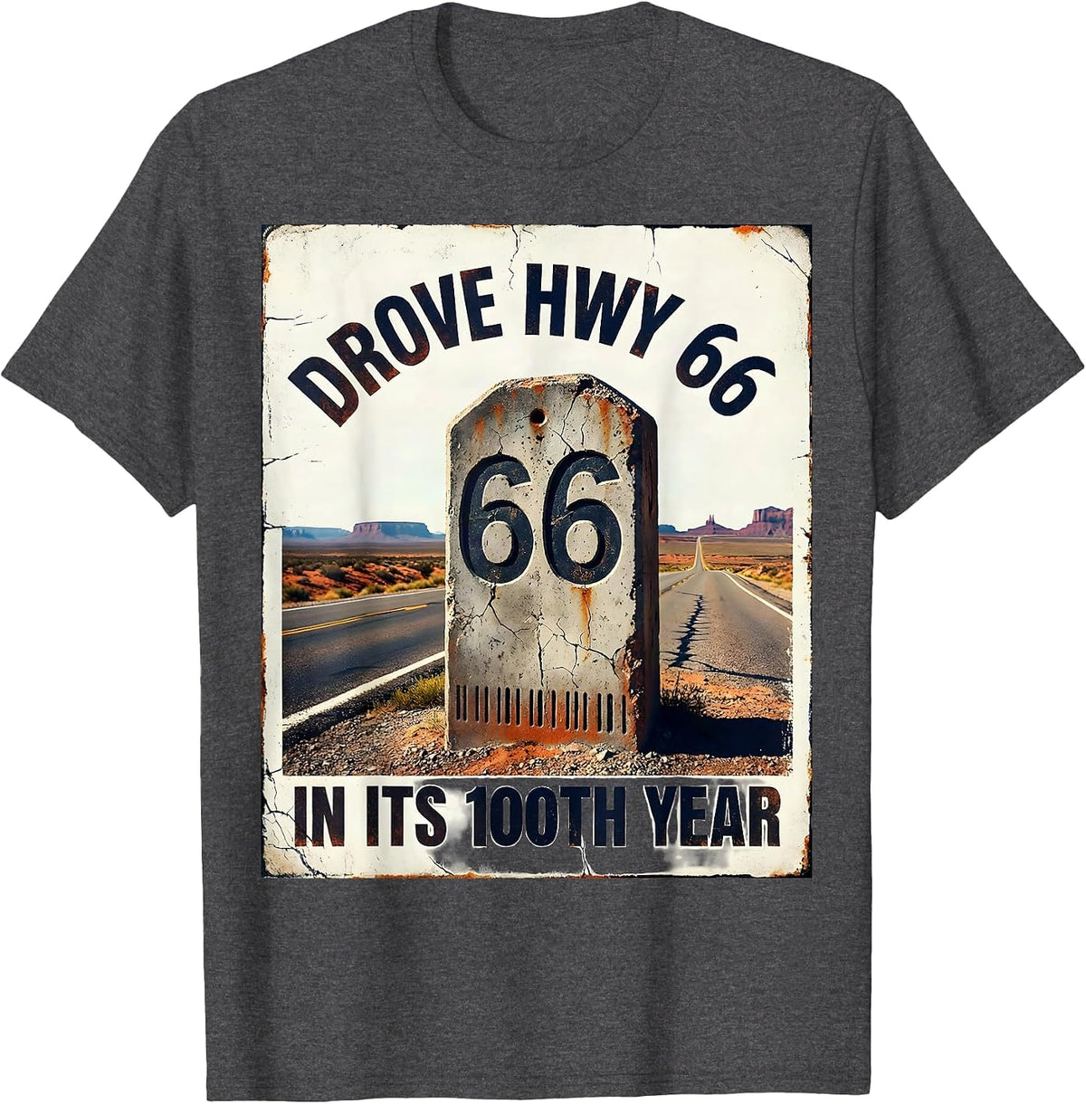 Drove Hwy 66 In Its 100th Year Vintage Highway Centennial T-Shirt - Dark Heather Grey
