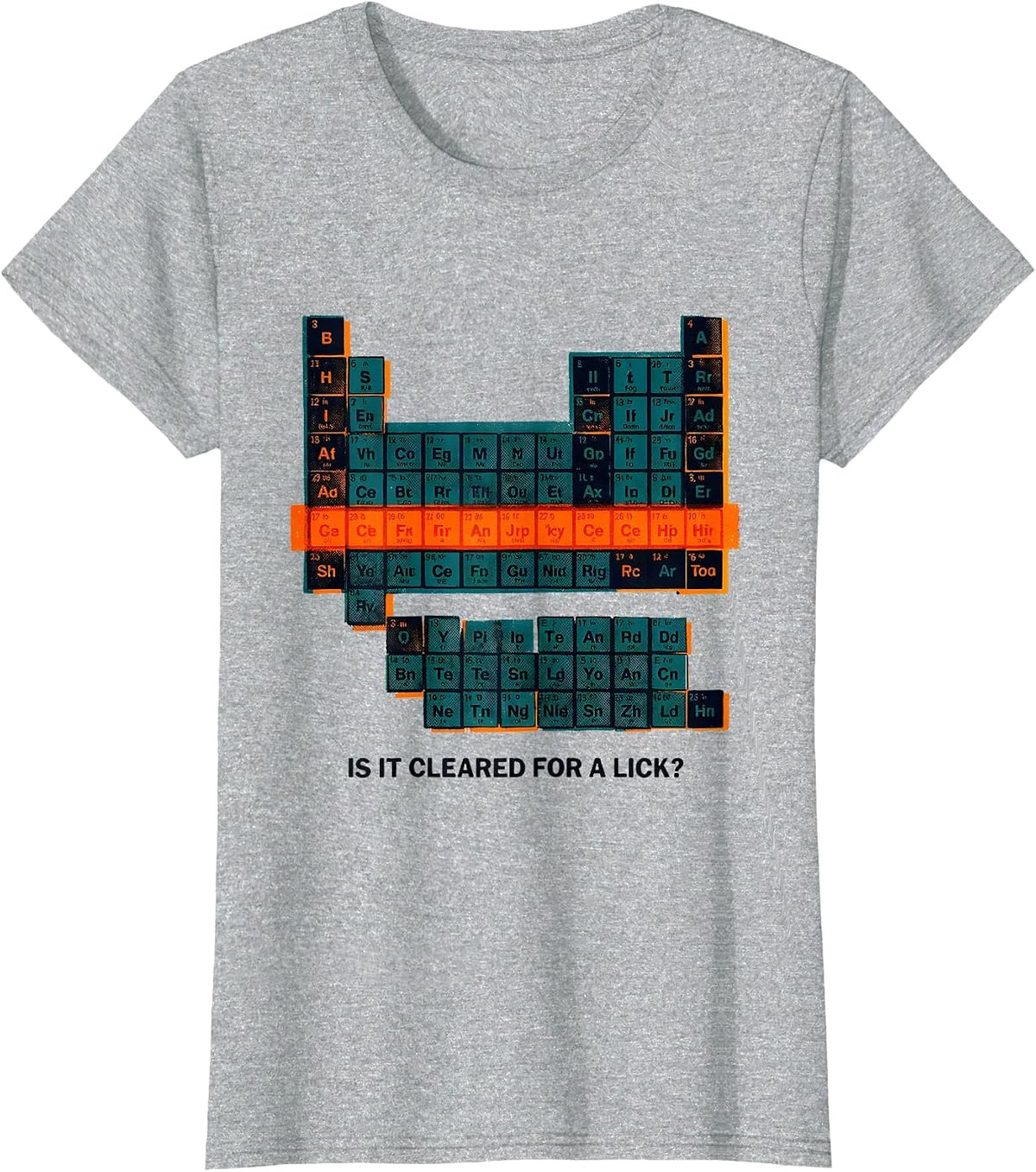 Is It Cleared For A Lick Funny Periodic Table Chemistry T-Shirt - Heather Grey