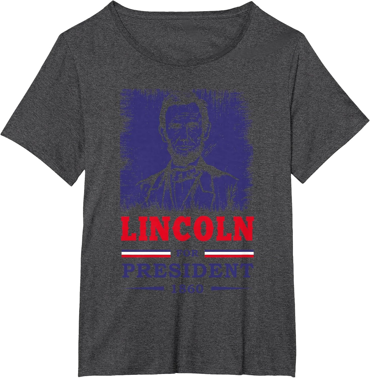 Abraham Lincoln Funny Quote Lincoln for President T-Shirt - Dark Heather Grey