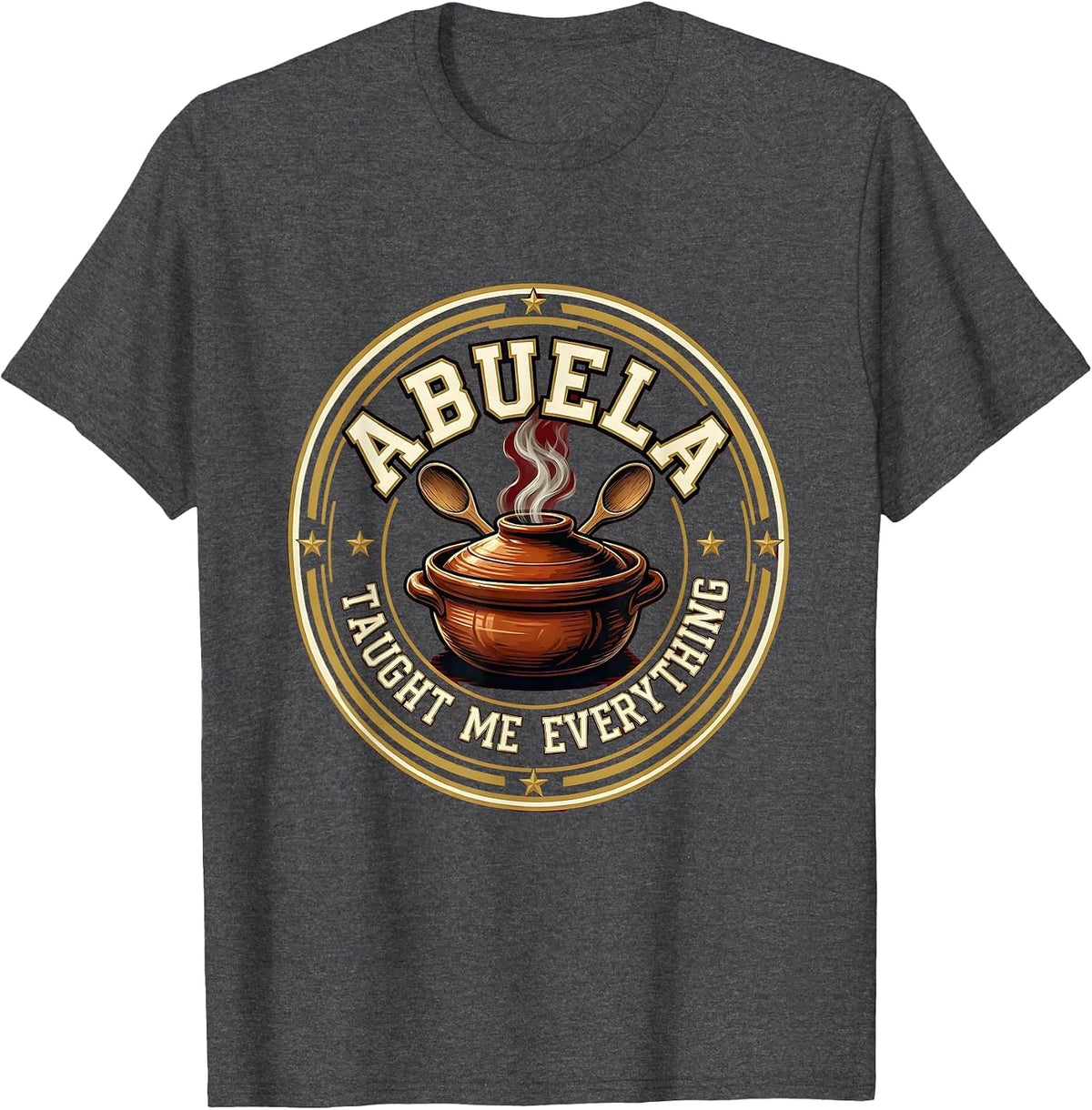 Abuela Taught Me Everything Hispanic Heritage Design T-Shirt - Dark Heather Grey